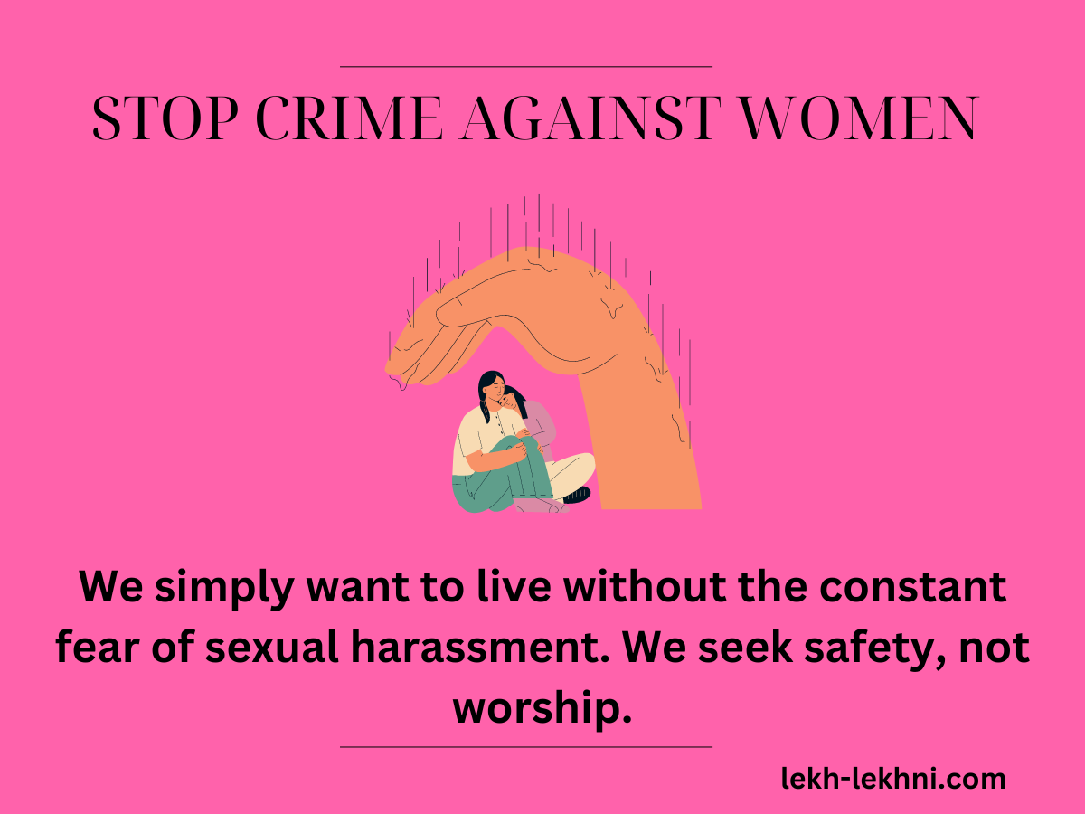 Sexual harassment is one of the worst crimes that human beings are committing to destroy the social balance. Whatever we write or say against this will always be dwarfed by the pain and suffering of the victims and their families.